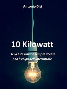 10 Kilowatt (eBook, ePUB) - Disi, Antonio