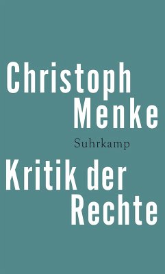 Kritik der Rechte (eBook, ePUB) - Menke, Christoph