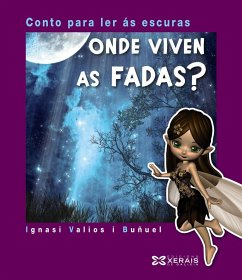 Onde viven as fadas? Conto para ler ás escuras - Valios I Buñuel, Ignasi