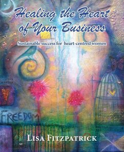 Healing the Heart of Your Business - Fitzpatrick, Lisa
