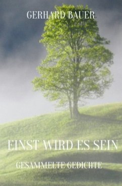 EINST WIRD ES SEIN - Bauer, Gerhard