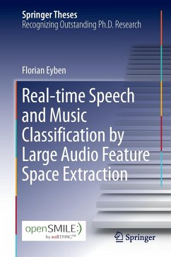 Real-time Speech and Music Classification by Large Audio Feature Space Extraction - Eyben, Florian