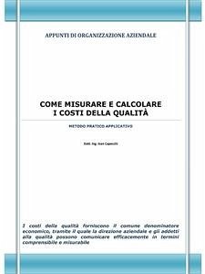 Come misurare e calcolare i costi della qualità (eBook, ePUB) - Capecchi, Ivan