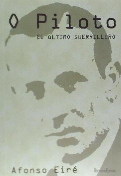 O piloto : el último guerrillero - Eiré López, Afonso