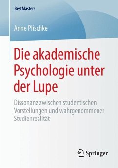 Die akademische Psychologie unter der Lupe - Plischke, Anne