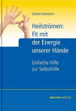 Heilströmen: Fit mit der Energie unserer Hände - Harnisch, Günter