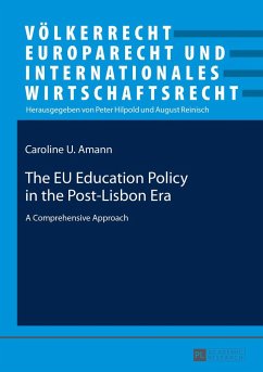 The EU Education Policy in the Post-Lisbon Era - Amann, Caroline U.