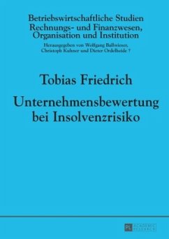 Unternehmensbewertung bei Insolvenzrisiko - Friedrich, Tobias