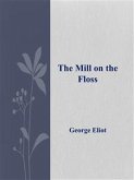 The Mill on the Floss (eBook, ePUB) The Mill on the Floss (eBook, ePUB)