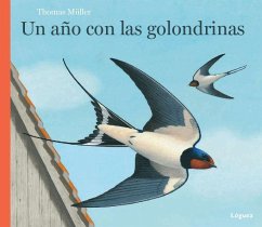 Un año con las golondrinas - Rodríguez López, L.; Müller, Thomas