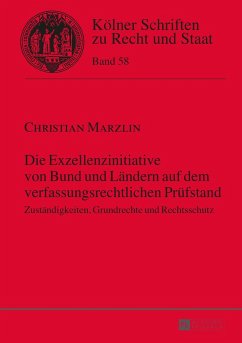 Die Exzellenzinitiative von Bund und Ländern auf dem verfassungsrechtlichen Prüfstand - Marzlin, Christian