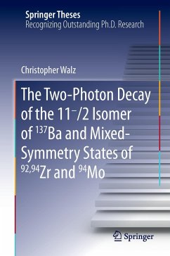 The Two-Photon Decay of the 11-/2 Isomer of 137Ba and Mixed-Symmetry States of 92,94Zr and 94Mo - Walz, Christopher