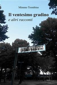 Il ventesimo gradino e altri raccont (eBook, PDF) - Trombino, Mimmo