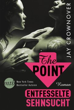 Entfesselte Sehnsucht / The Point Bd.1 (eBook, ePUB) - Crownover, Jay