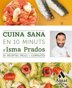 Cuina sana en 10 minuts : 35 receptes fàcils i completes - Prados Soto, Ismael