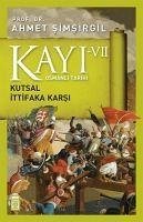 Kayi 7 - Kutsal Ittifaka Karsi 7. Kitap - Simsirgil, Ahmet