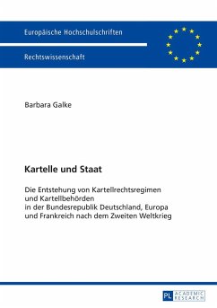 Kartelle und Staat - Galke, Barbara