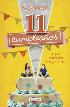 11 cumpleaños. El peor cumpleaños una y otra vez-- - Ligero Riaño, Almudena; Mass, Wendy