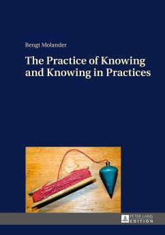 The Practice of Knowing and Knowing in Practices - Molander, Bengt