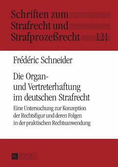 Die Organ- und Vertreterhaftung im deutschen Strafrecht - Schneider, Frédéric