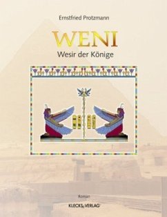 Weni - Wesir der Könige - Protzmann, Ernstfried