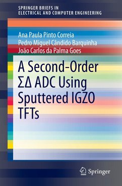 A Second-Order ¿¿ ADC Using Sputtered IGZO TFTs - Correia, Ana Paula Pinto;Cândido Barquinha, Pedro Miguel;Goes, João Carlos da Palma