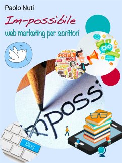 Im-possibile – Self-publishing e web marketing per scrittori (eBook, ePUB) - Nuti, Paolo