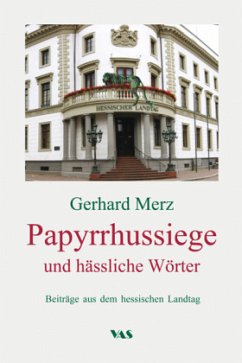 Papyrrhussiege und hässliche Wörter - Merz, Gerhard