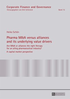 Pharma M&A versus alliances and its underlying value drivers - Schön, Heiko