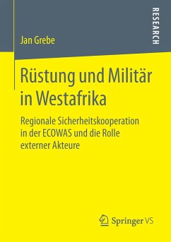 Rüstung und Militär in Westafrika - Grebe, Jan