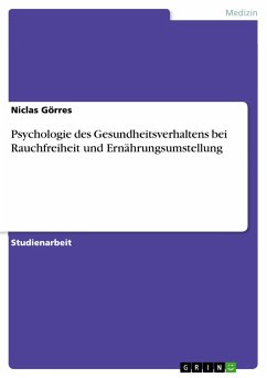 Psychologie des Gesundheitsverhaltens bei Rauchfreiheit und Ernährungsumstellung - Görres, Niclas