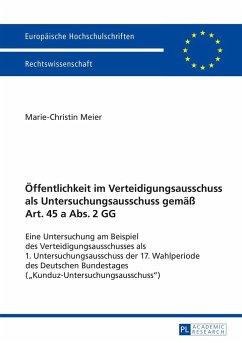 Öffentlichkeit im Verteidigungsausschuss als Untersuchungsausschuss gemäß Art. 45 a Abs. 2 GG - Meier, Marie-Christin