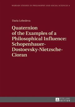 Quaternion of the Examples of a Philosophical Influence: Schopenhauer-Dostoevsky-Nietzsche-Cioran - Lebedeva, Daria