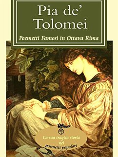 Pia de' Tolomei (I poemetti famosi in ottava rima) (eBook, ePUB) - A.A.V.V.