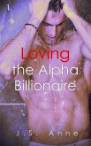 Loving the Alpha Billionaire 1 (BWWM Interracial Romance, #1) (eBook, ePUB) Loving the Alpha Billionaire 1 (BWWM Interracial Romance, #1) (eBook, ePUB)
