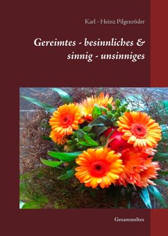 Gereimtes - besinnliches & sinnig - unsinniges (eBook, ePUB) - Pilgenröder, Karl - Heinz