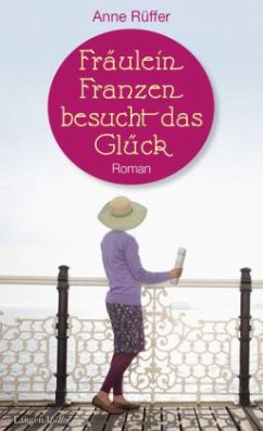 Fräulein Franzen besucht das Glück (Mängelexemplar) - Rüffer, Anne