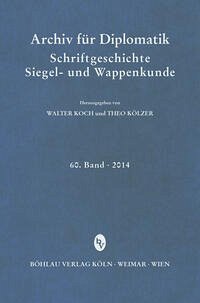 Archiv für Diplomatik, Schriftgeschichte, Siegel- und Wappenkunde - Meyer, Andreas