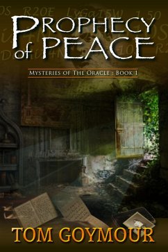 Prophecy of Peace (Mysteries of the Oracle, #1) (eBook, ePUB) - Goymour, Tom