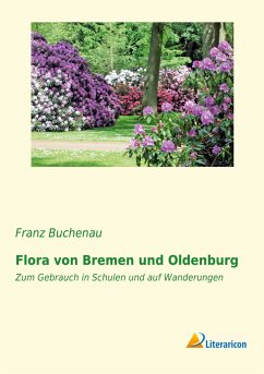 Flora von Bremen und Oldenburg - Buchenau, Franz