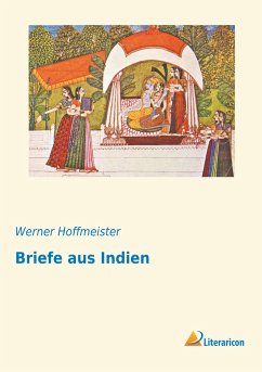Briefe aus Indien - Hoffmeister, Werner