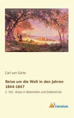 Reise um die Welt in den Jahren 1844-1847 - Görtz, Carl von