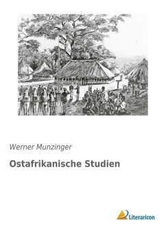 Ostafrikanische Studien - Munzinger, Werner