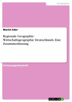 Regionale Geographie: Wirtschaftsgeographie Deutschlands. Eine Zusammenfassung (eBook, PDF) - Eder, Martin