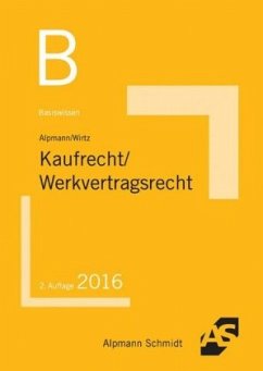 Kaufrecht, Werkvertragsrecht - Alpmann, Josef A.;Wirtz, Tobias