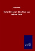 Richard Dehmel - Eine Wahl aus seinem Werk Richard Dehmel - Eine Wahl aus seinem Werk
