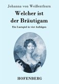 Welcher ist der Bräutigam Welcher ist der Bräutigam