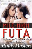 Mile-High Futa: Seduced and Seeded in the Airplane Lavatory (Futanari on Female Fertile First) (eBook, ePUB)