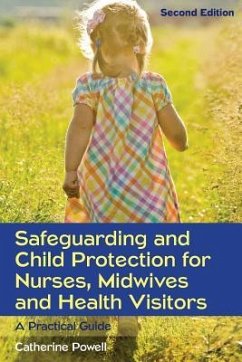 Safeguarding and Child Protection for Nurses, Midwives and Health Visitors: A Practical Guide - Powell, Catherine