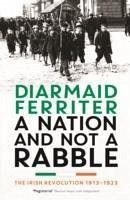 A Nation and not a Rabble - Ferriter, Diarmaid